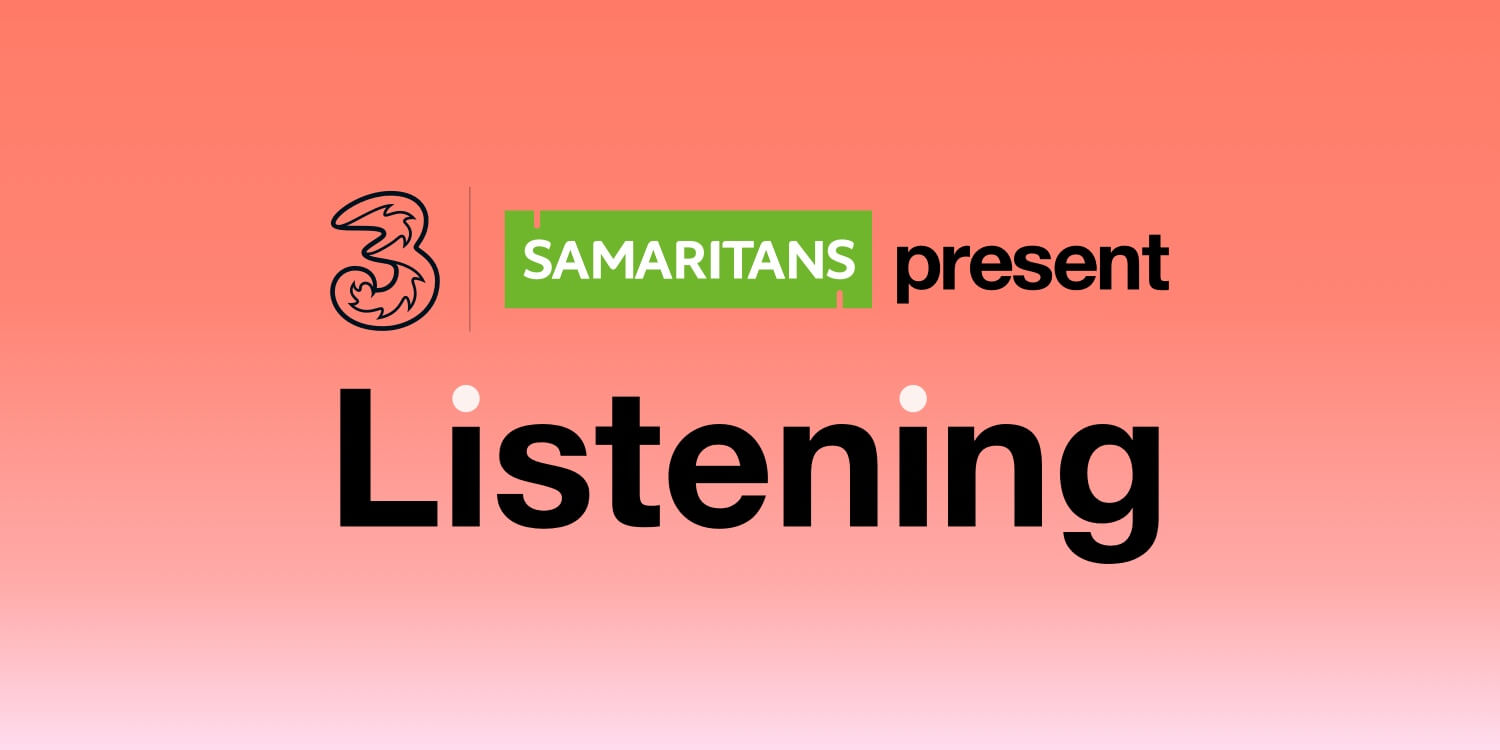 Three. Samaritans present listening.